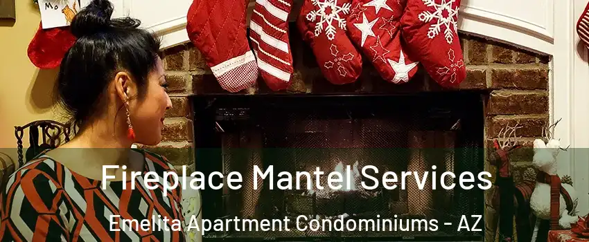 Fireplace Mantel Services Emelita Apartment Condominiums - AZ