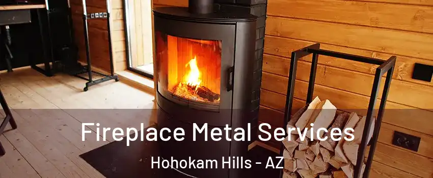 Fireplace Metal Services Hohokam Hills - AZ