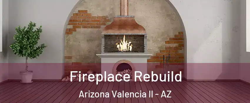 Fireplace Rebuild Arizona Valencia II - AZ