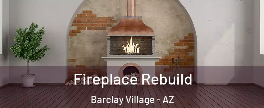 Fireplace Rebuild Barclay Village - AZ