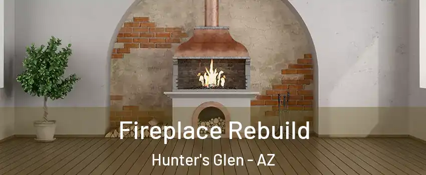 Fireplace Rebuild Hunter's Glen - AZ