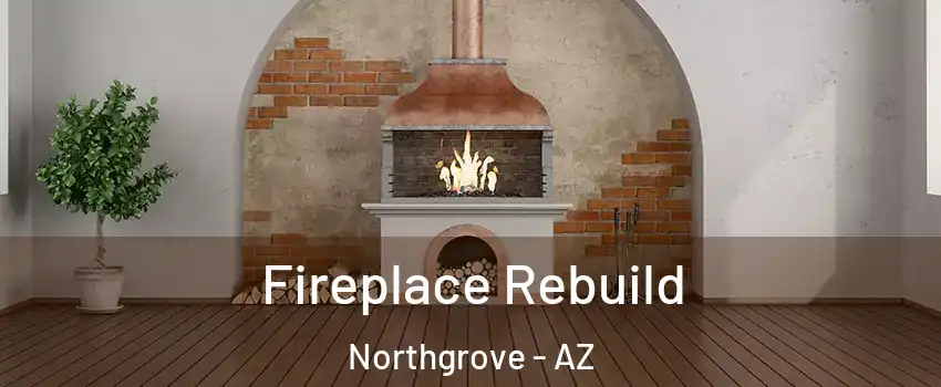 Fireplace Rebuild Northgrove - AZ