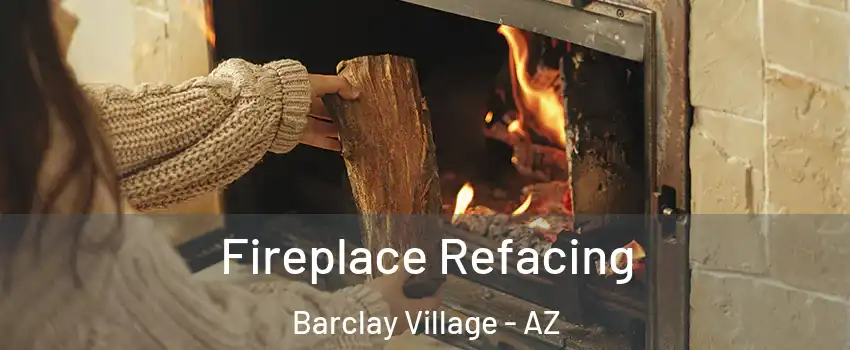 Fireplace Refacing Barclay Village - AZ