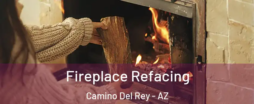 Fireplace Refacing Camino Del Rey - AZ