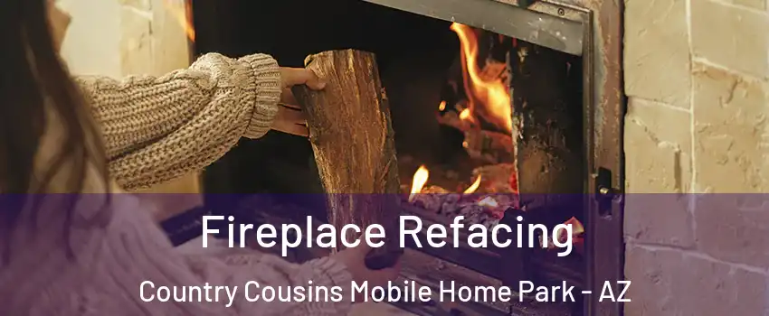 Fireplace Refacing Country Cousins Mobile Home Park - AZ