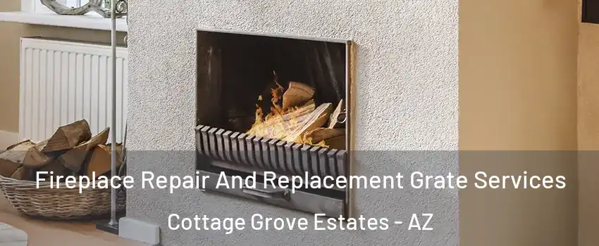 Fireplace Repair And Replacement Grate Services Cottage Grove Estates - AZ