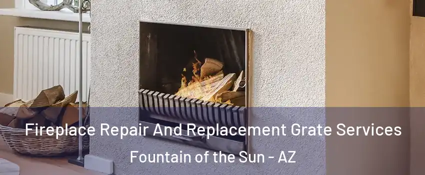 Fireplace Repair And Replacement Grate Services Fountain of the Sun - AZ