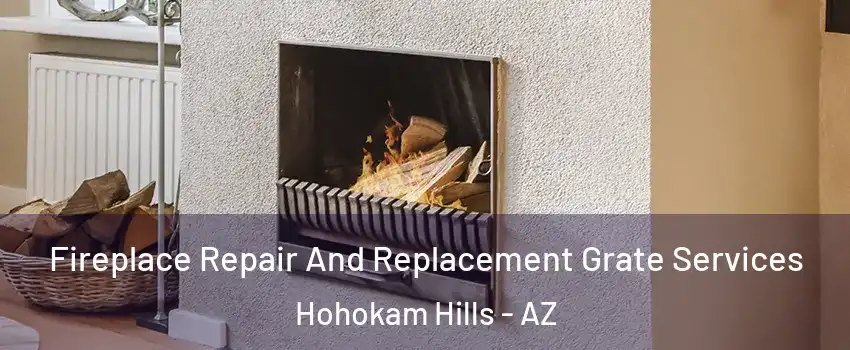 Fireplace Repair And Replacement Grate Services Hohokam Hills - AZ