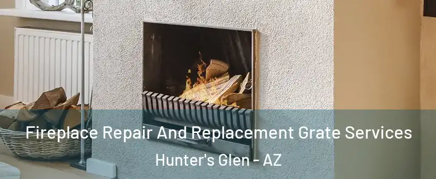 Fireplace Repair And Replacement Grate Services Hunter's Glen - AZ