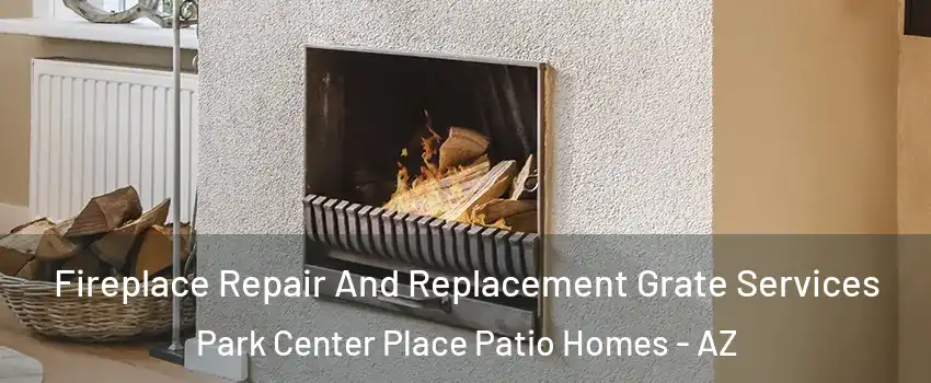 Fireplace Repair And Replacement Grate Services Park Center Place Patio Homes - AZ