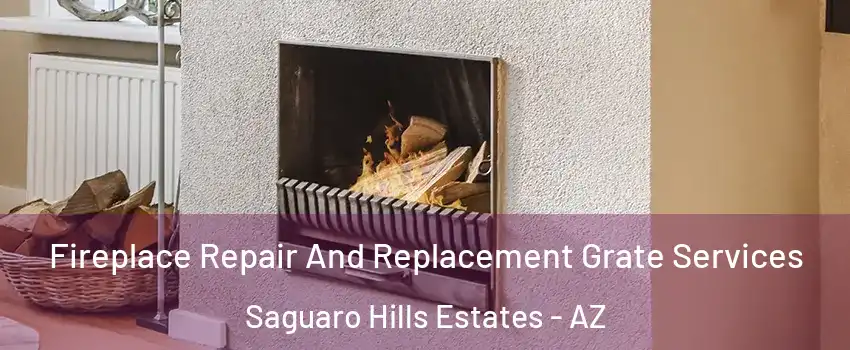 Fireplace Repair And Replacement Grate Services Saguaro Hills Estates - AZ