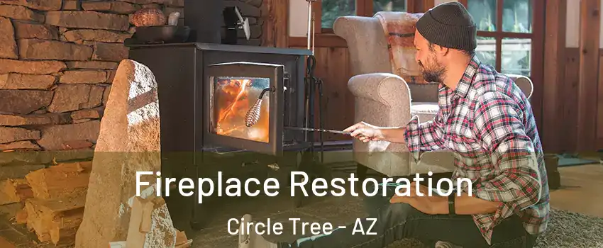 Fireplace Restoration Circle Tree - AZ