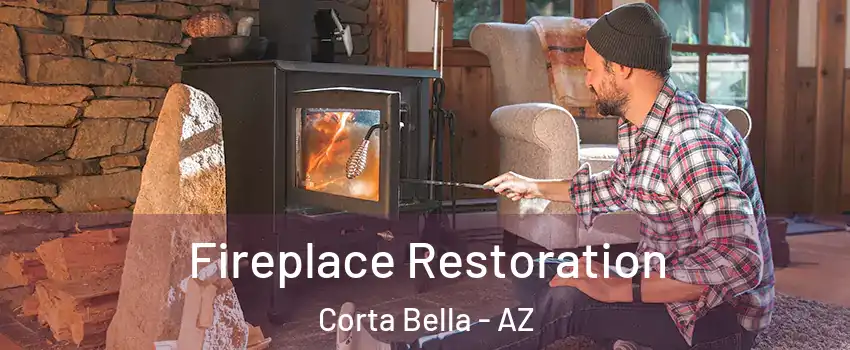 Fireplace Restoration Corta Bella - AZ