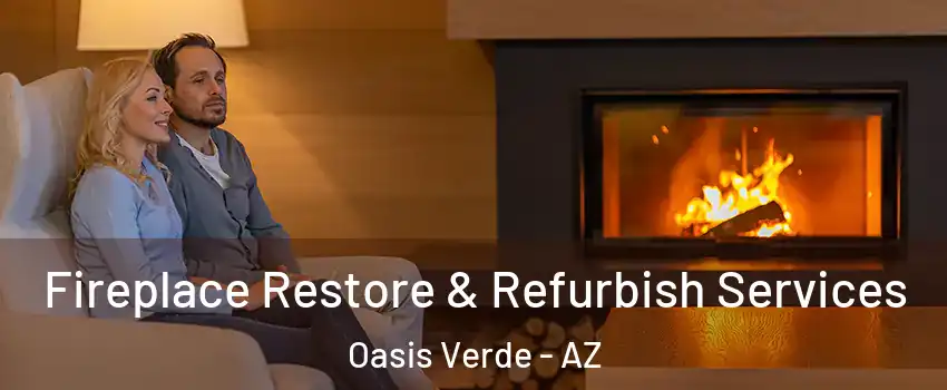 Fireplace Restore & Refurbish Services Oasis Verde - AZ