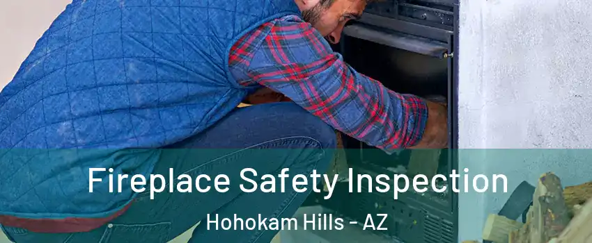 Fireplace Safety Inspection Hohokam Hills - AZ