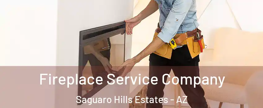 Fireplace Service Company Saguaro Hills Estates - AZ