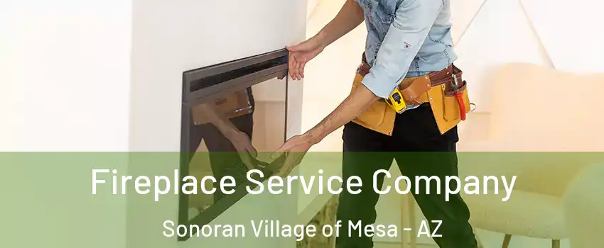 Fireplace Service Company Sonoran Village of Mesa - AZ