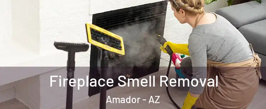 Fireplace Smell Removal Amador - AZ