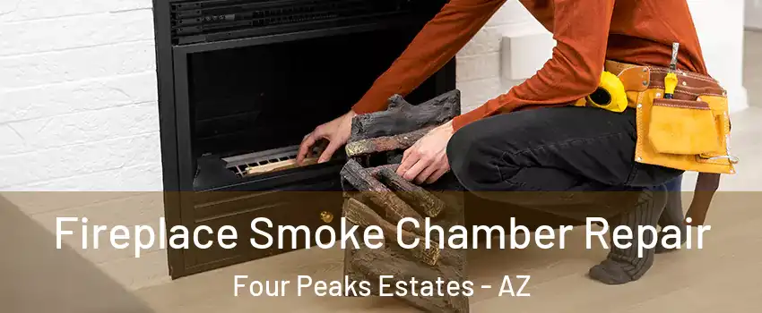 Fireplace Smoke Chamber Repair Four Peaks Estates - AZ