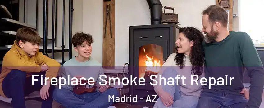 Fireplace Smoke Shaft Repair Madrid - AZ