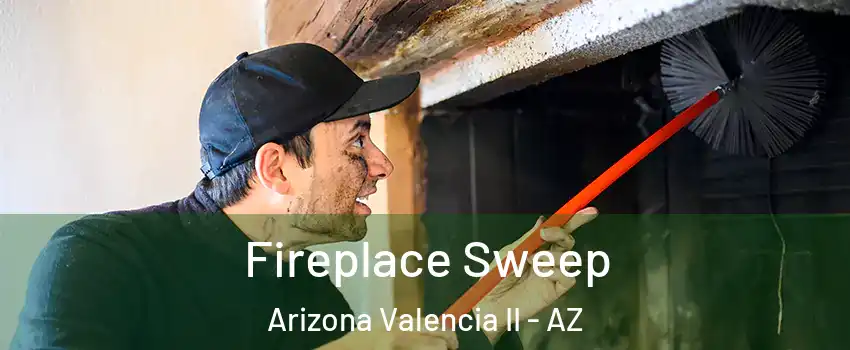 Fireplace Sweep Arizona Valencia II - AZ