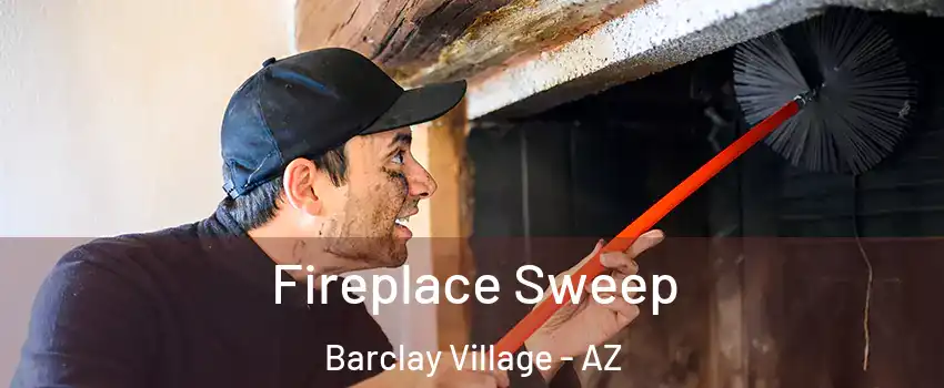 Fireplace Sweep Barclay Village - AZ