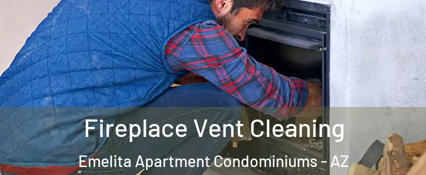 Fireplace Vent Cleaning Emelita Apartment Condominiums - AZ