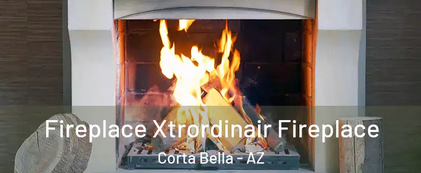 Fireplace Xtrordinair Fireplace Corta Bella - AZ