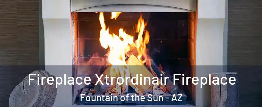 Fireplace Xtrordinair Fireplace Fountain of the Sun - AZ