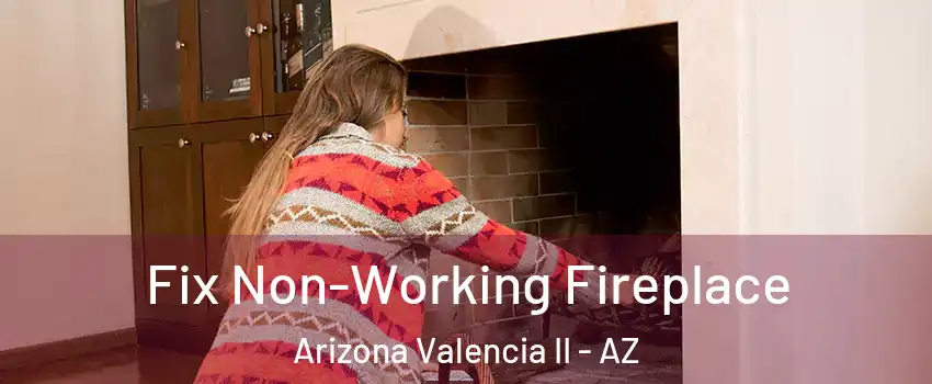 Fix Non-Working Fireplace Arizona Valencia II - AZ