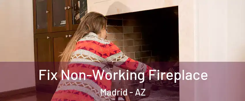 Fix Non-Working Fireplace Madrid - AZ