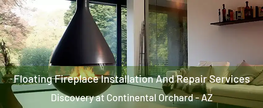 Floating Fireplace Installation And Repair Services Discovery at Continental Orchard - AZ