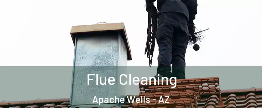 Flue Cleaning Apache Wells - AZ