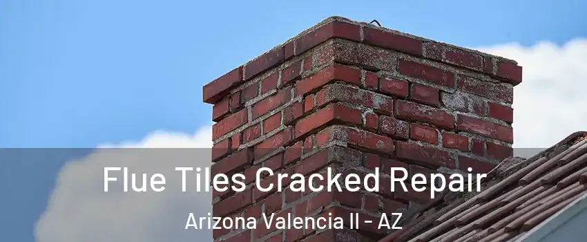 Flue Tiles Cracked Repair Arizona Valencia II - AZ