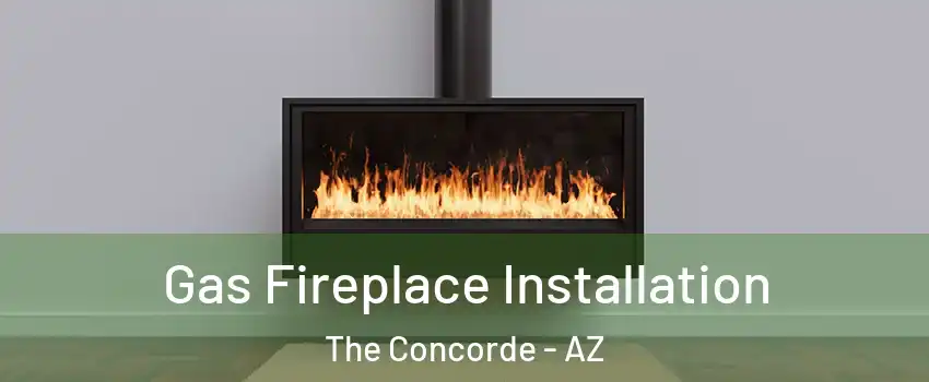 Gas Fireplace Installation The Concorde - AZ