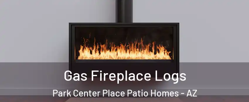 Gas Fireplace Logs Park Center Place Patio Homes - AZ