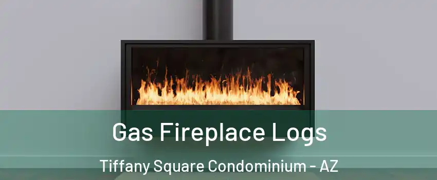 Gas Fireplace Logs Tiffany Square Condominium - AZ