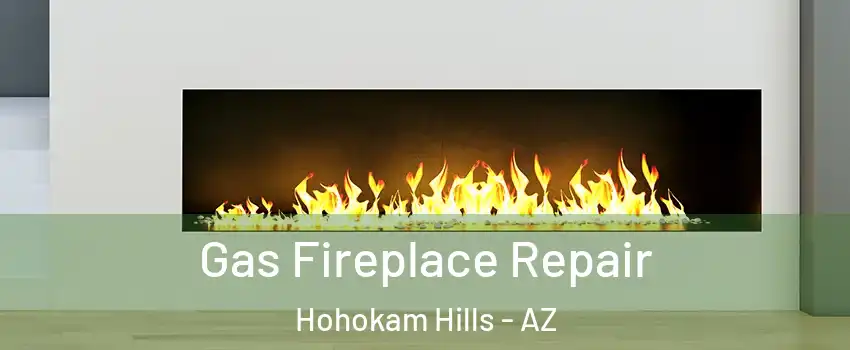 Gas Fireplace Repair Hohokam Hills - AZ