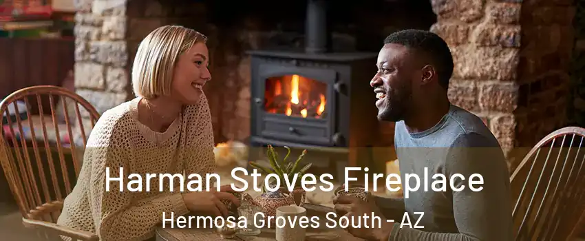 Harman Stoves Fireplace Hermosa Groves South - AZ