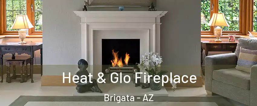 Heat & Glo Fireplace Brigata - AZ