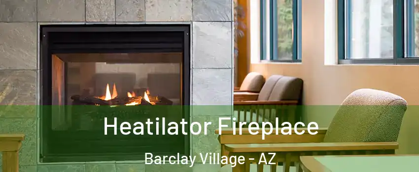 Heatilator Fireplace Barclay Village - AZ