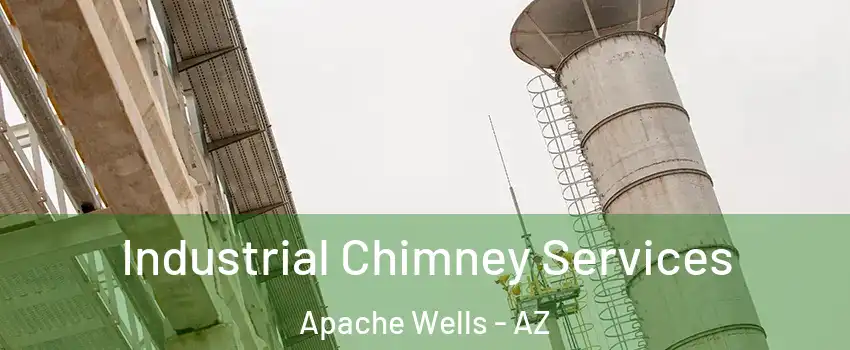 Industrial Chimney Services Apache Wells - AZ