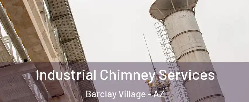 Industrial Chimney Services Barclay Village - AZ