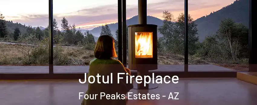 Jotul Fireplace Four Peaks Estates - AZ