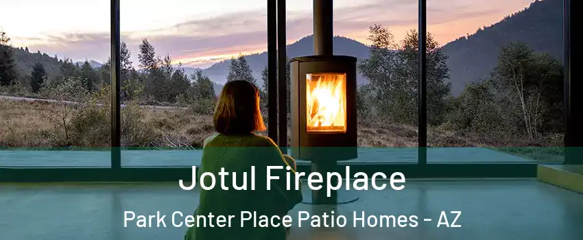 Jotul Fireplace Park Center Place Patio Homes - AZ