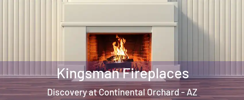 Kingsman Fireplaces Discovery at Continental Orchard - AZ