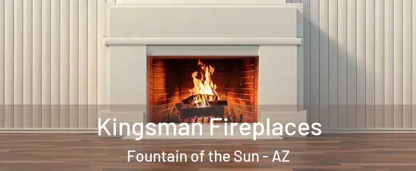 Kingsman Fireplaces Fountain of the Sun - AZ