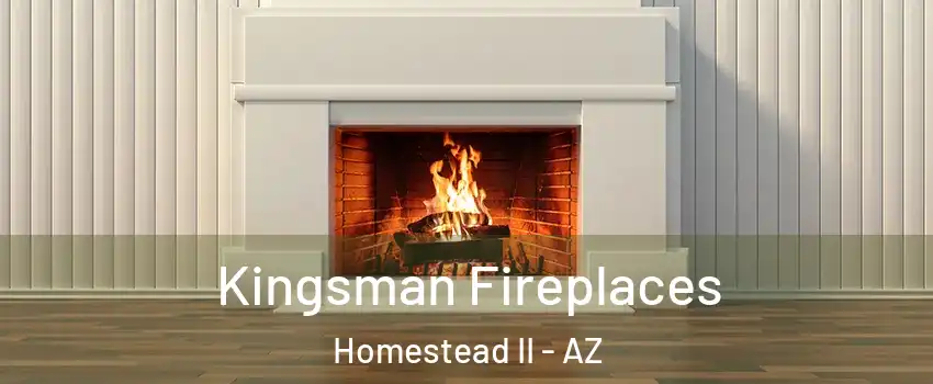 Kingsman Fireplaces Homestead II - AZ