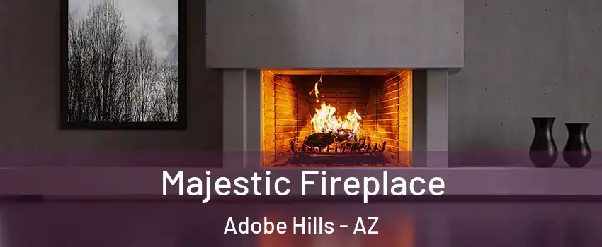 Majestic Fireplace Adobe Hills - AZ