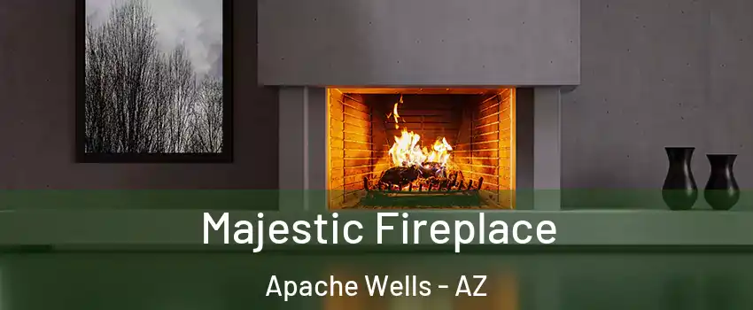 Majestic Fireplace Apache Wells - AZ